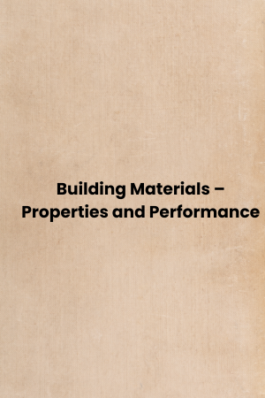 Building Materials – Properties and Performance
